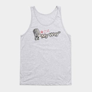 My Way - Greatest Karaoke Songs Tank Top